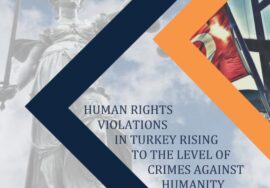 HUMAN RIGHTS VIOLATIONS IN TURKEY RISING TO THE LEVEL OF CRIMES AGAINST HUMANITY